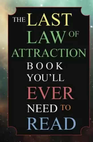 The Last Law of Attraction Book You'll Ever Need To Read by Andrew Kap